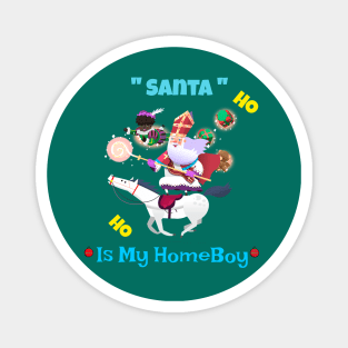 Santa claus is my homeboy Magnet